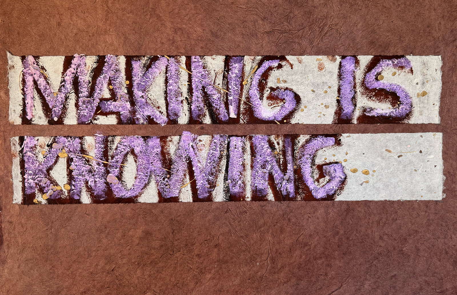 Making is Knowing art by Ric Campman